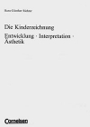 Richter, Hans-Günther (2000/2018): Die Kinderzeichnung. Entwicklung • Interpretation • Ästhetik